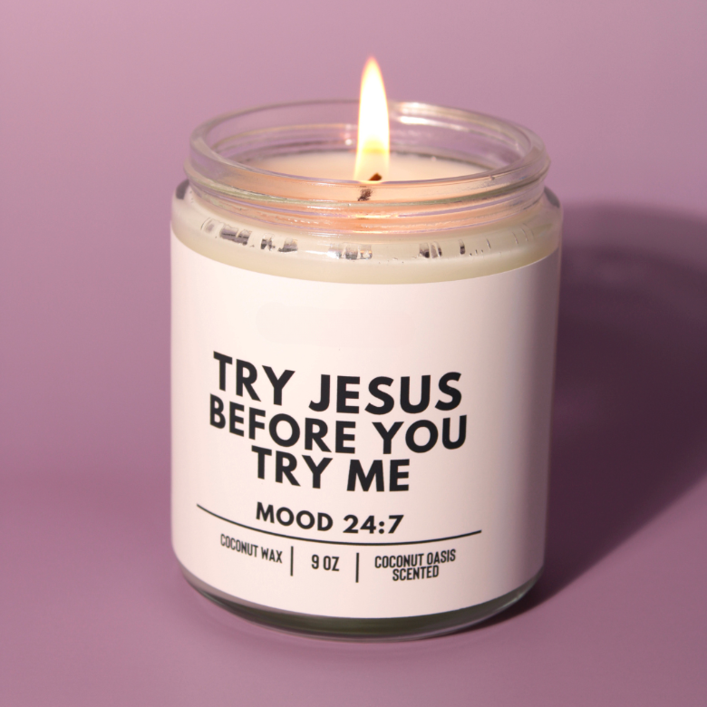Try Jesus Before You Try Me