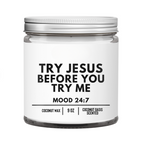 Try Jesus Before You Try Me