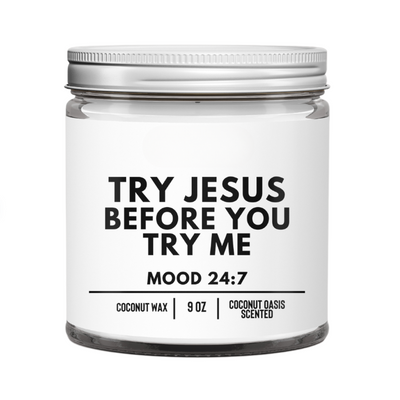 Try Jesus Before You Try Me