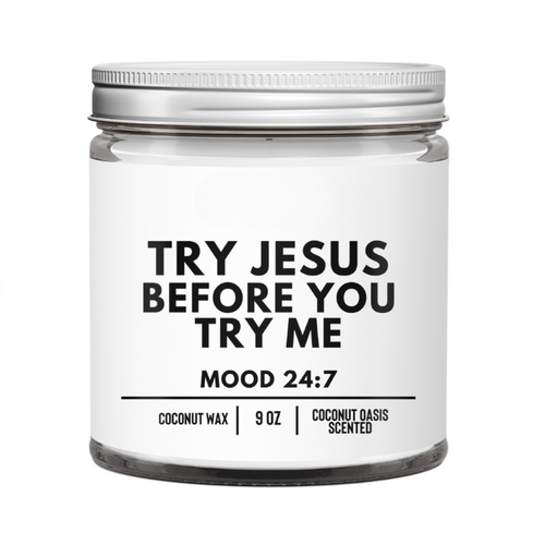 Try Jesus Before You Try Me